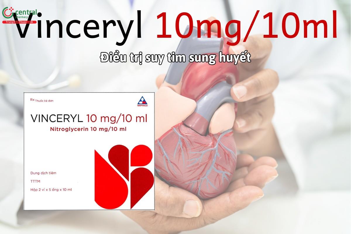 Thuốc Vinceryl 10mg/10ml điều trị suy tim sung huyết kháng trị