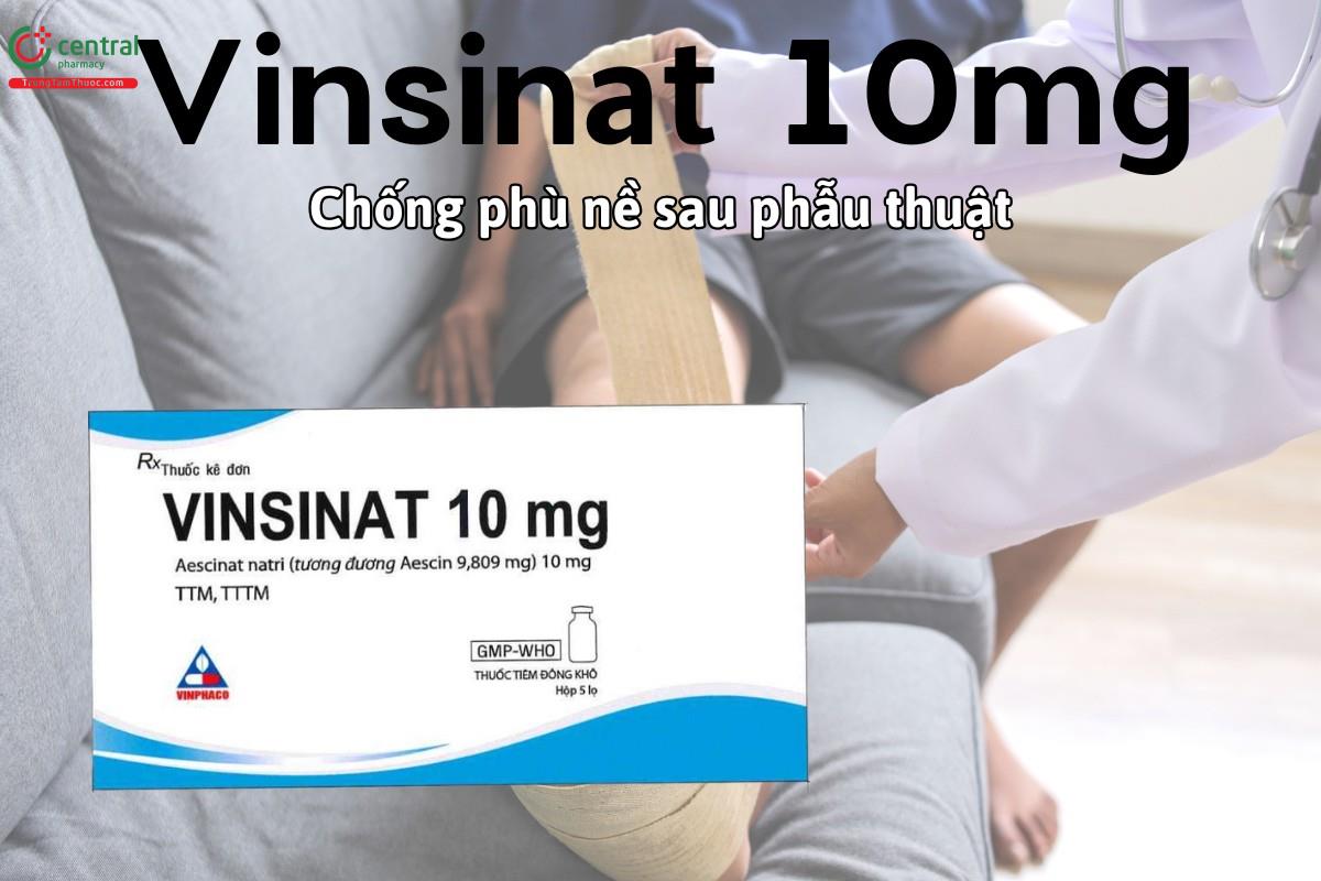 Thuốc Vinsinat 10mg giảm viêm và phù nề sau phẫu thuật hoặc chấn thương