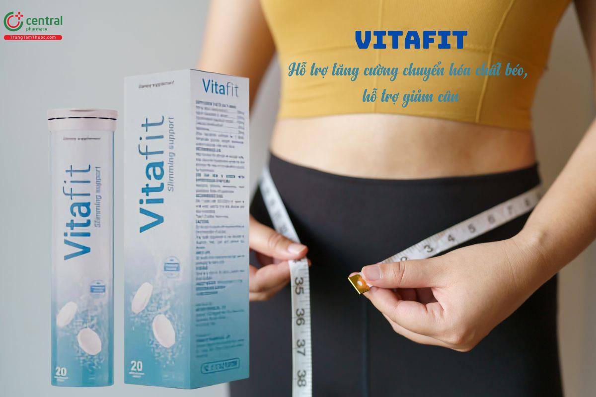 Vitafit hỗ trợ chuyển hóa chất béo, giúp giảm cân