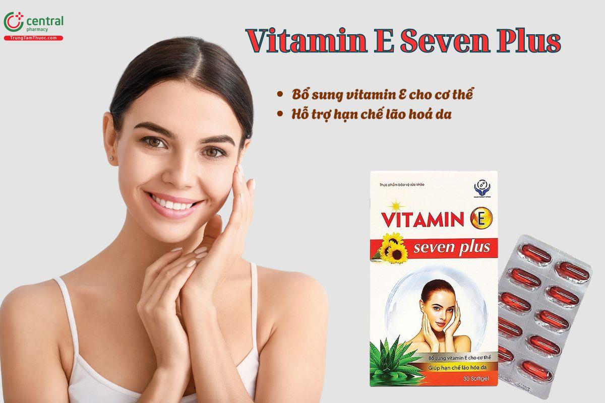 Vitamin E Seven Plus giúp hạn chế lão hoá da