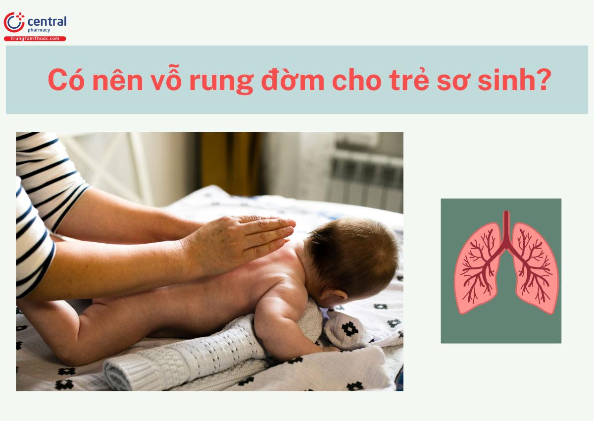 Có nên vỗ rung đờm cho trẻ sơ sinh?