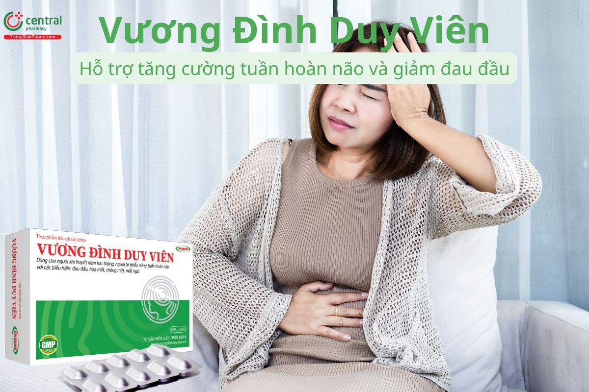 Vương Đình Duy Viên hỗ trợ tăng cường tuần hoàn não và giảm đau đầu