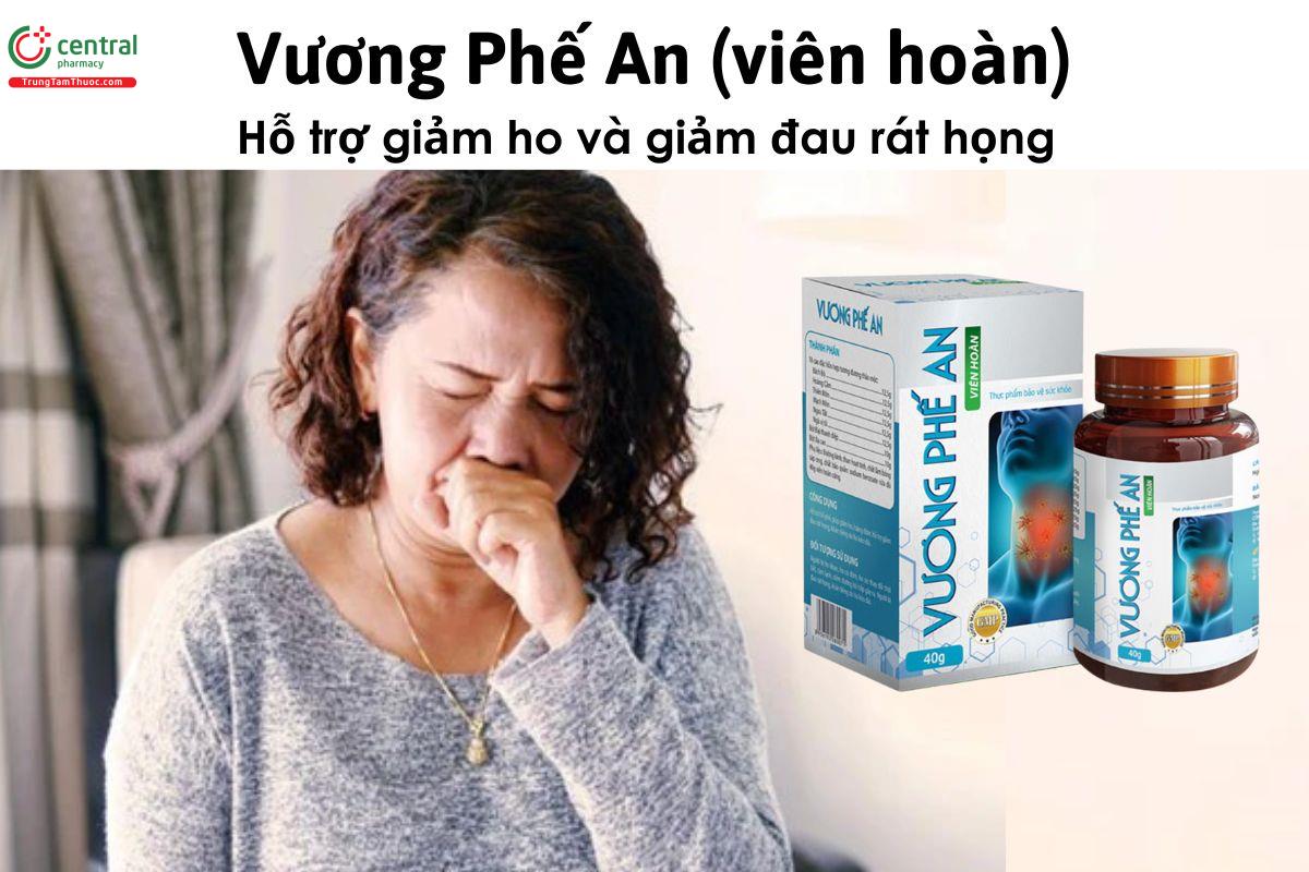 Vương Phế An (viên hoàn) - Hỗ trợ giảm ho và giảm đau rát họng