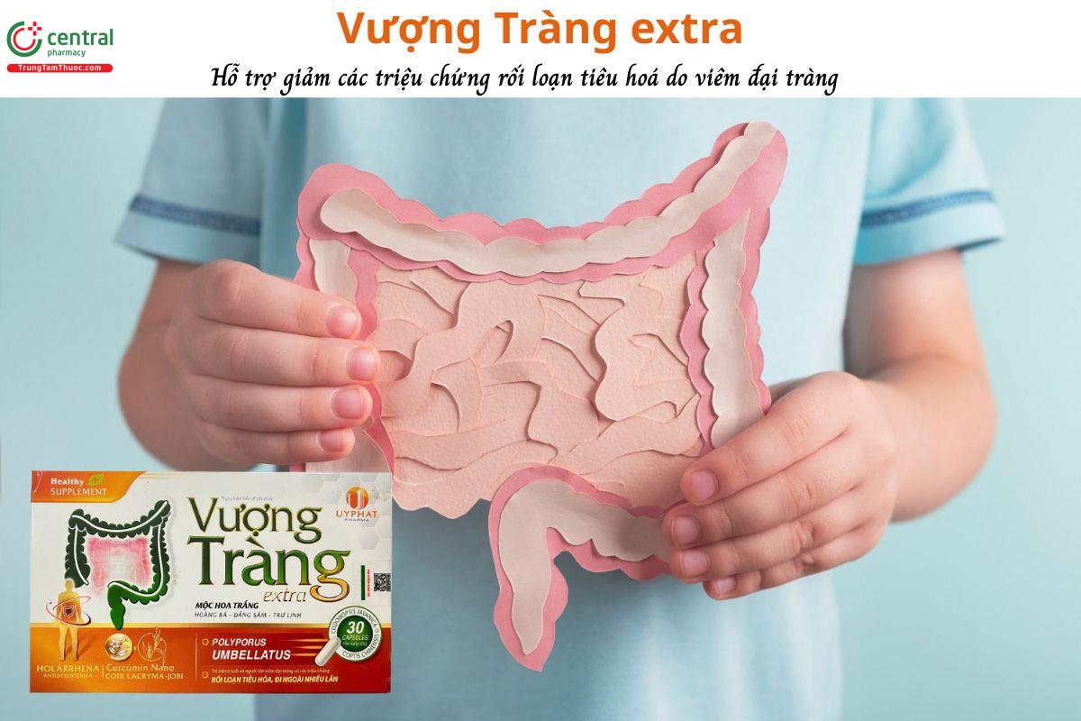 Vượng Tràng extra - Giảm rối loạn tiêu hóa, đi ngoài nhiều lần do viêm đại tràng