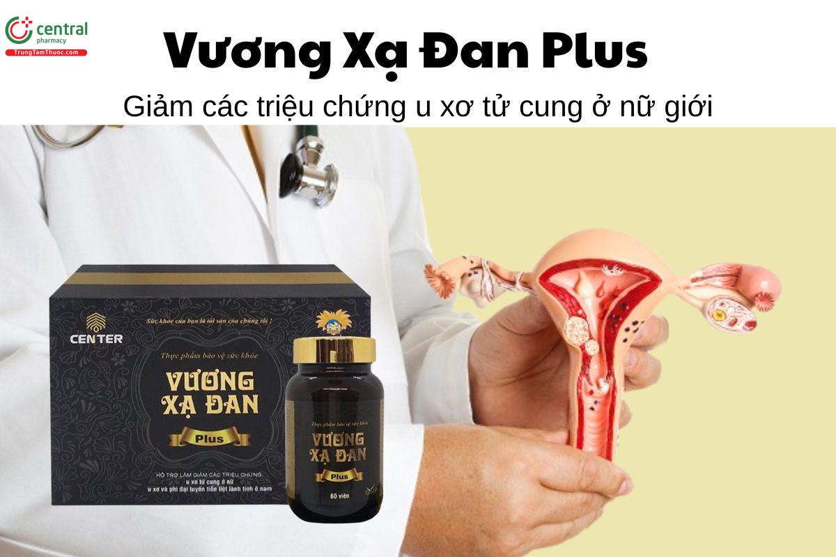 Vương Xạ Đan Plus - Giảm các triệu chứng u xơ tử cung ở nữ giới