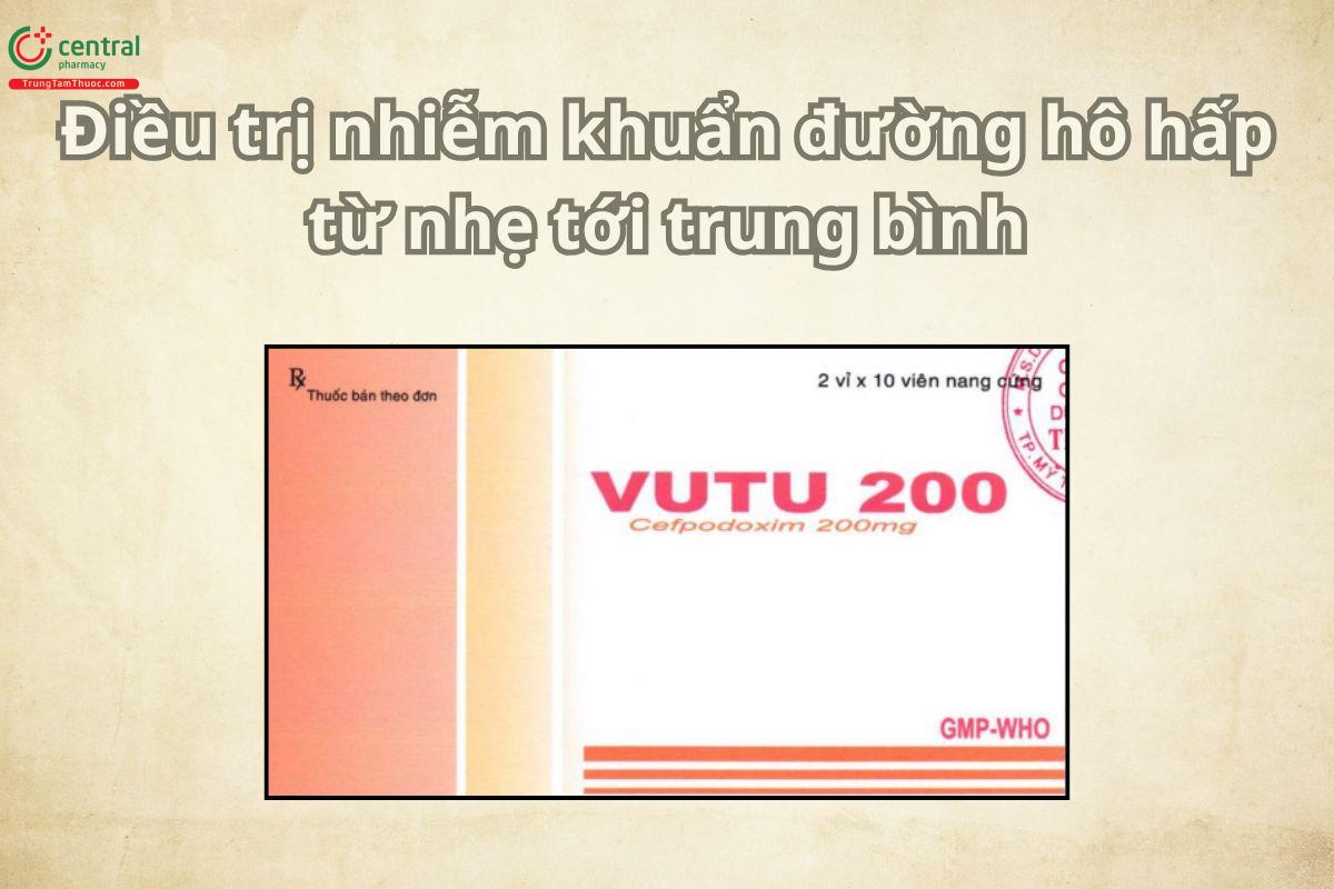 Thuốc Vutu 200 dùng điều trị các nhiễm khuẩn do vi khuẩn nhạy cảm
