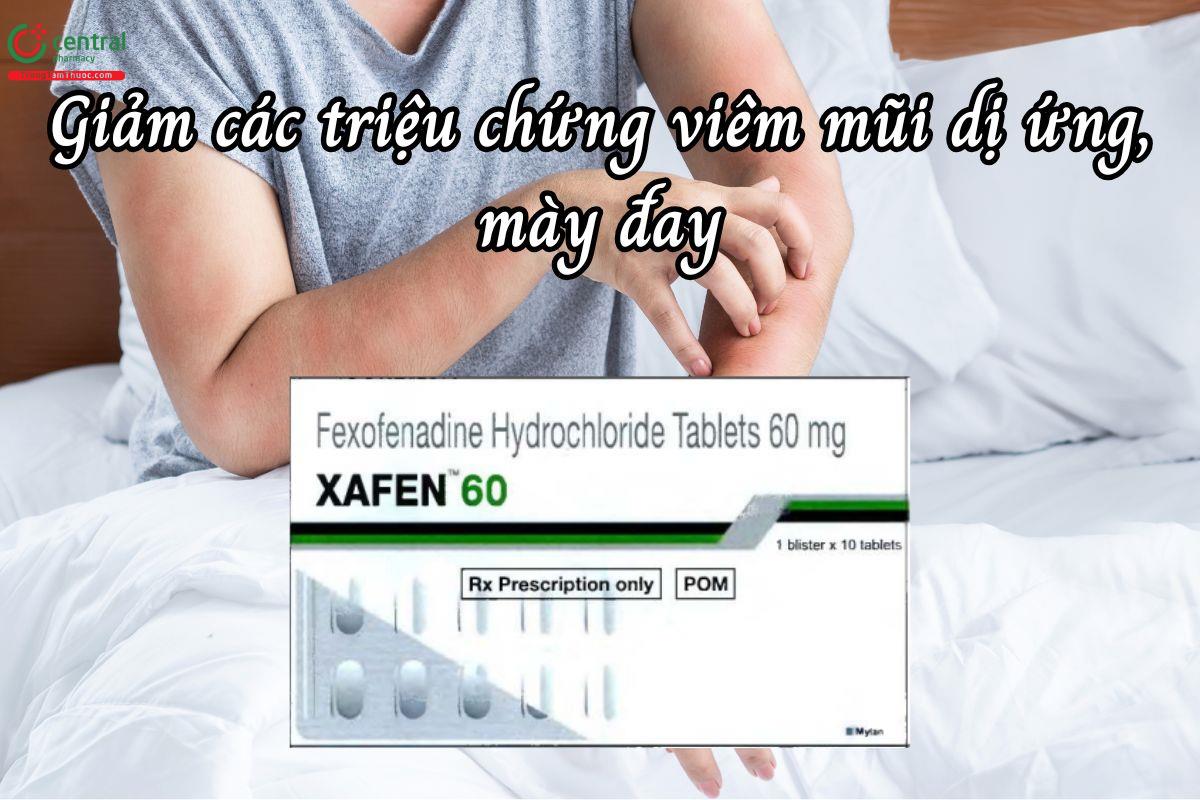Thuốc Xafen 60 giảm triệu chứng viêm mũi dị ứng theo mùa (hắt hơi, sổ mũi, ngứa và chảy nước mắt).