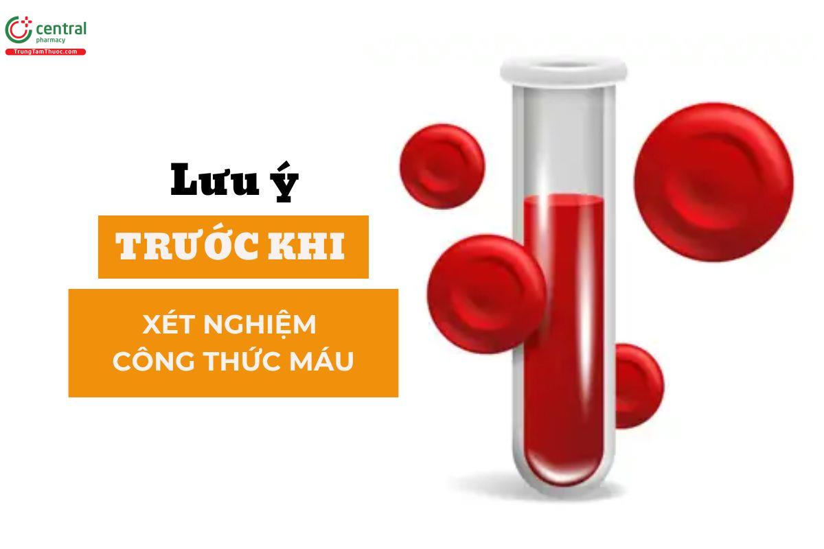 Lưu ý trước khi xét nghiệm công thức máu