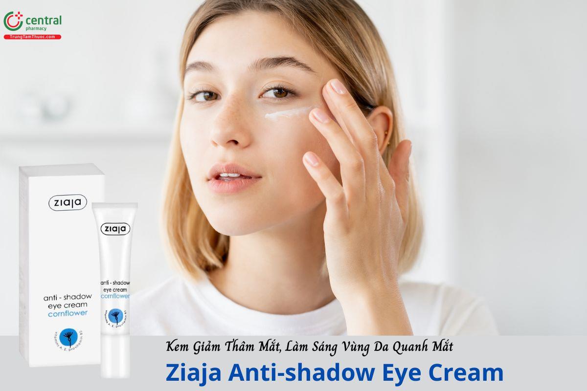 Kem giảm thâm mắt Ziaja Anti-Shadow Eye Cream