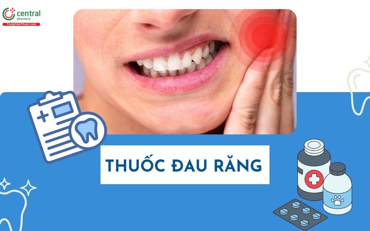 7 loại thuốc giảm đau răng tại nhà hiệu quả tức thì