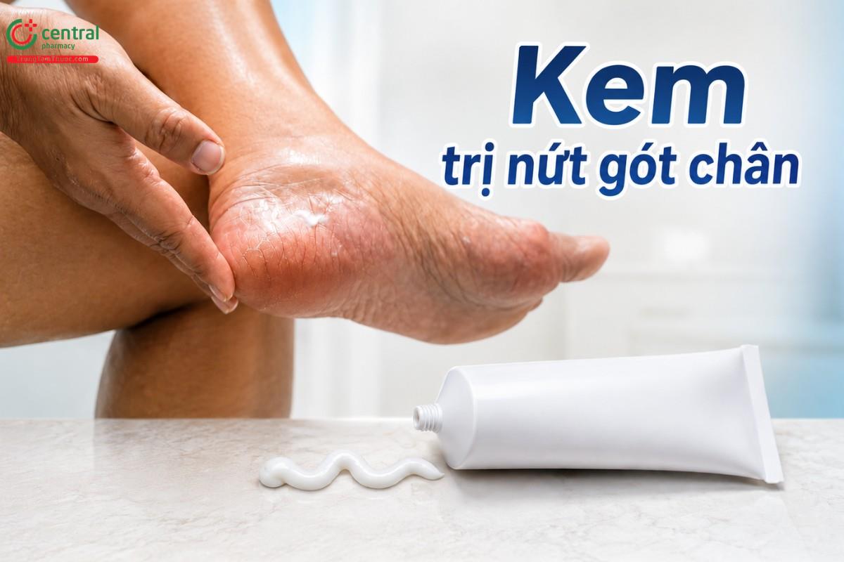9 kem trị nứt gót chân được chuyên gia khuyên dùng