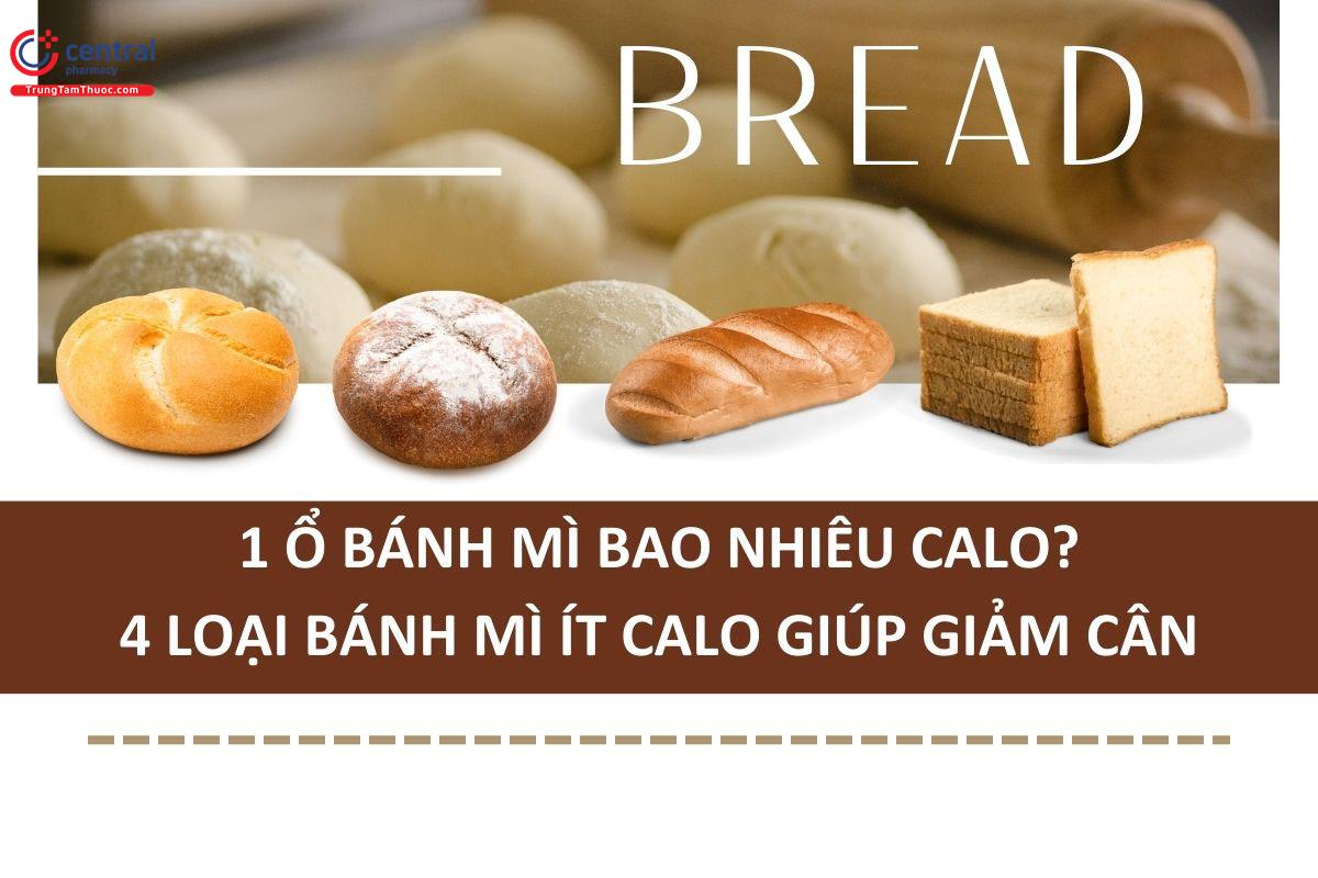 1 ổ bánh mì bao nhiêu calo? 4 loại bánh mì ít calo giúp giảm cân