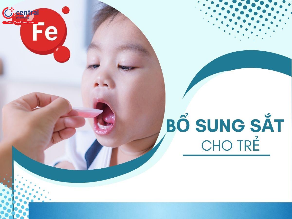 Sắt có tác dụng gì với trẻ? Bổ sung sắt cho trẻ khi nào?