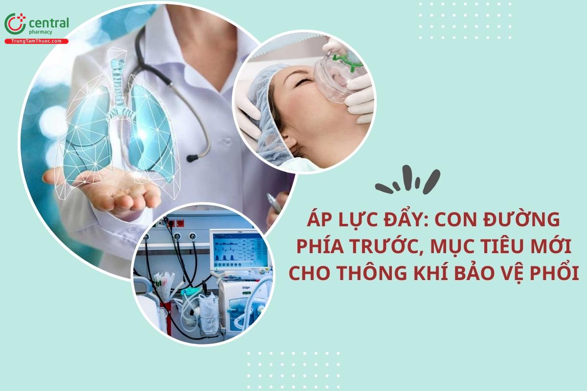 Áp lực đẩy: Con đường phía trước, mục tiêu mới cho thông khí bảo vệ phổi