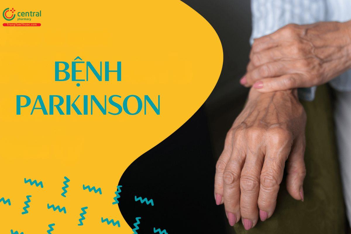 Bệnh Parkinson: nguyên nhân, triệu chứng và điều trị