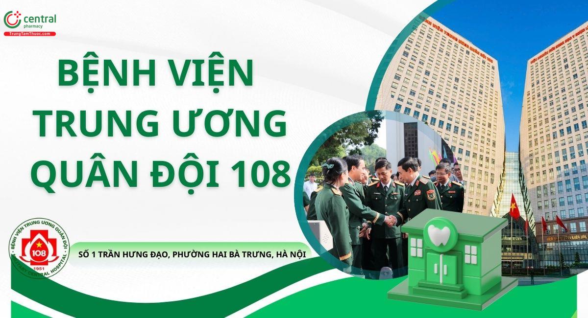 Bệnh viện Trung ương Quân đội 108: Thông tin, kinh nghiệm đi khám