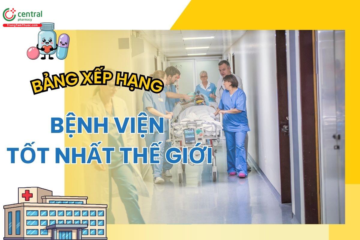 Top 10 bệnh viện tốt nhất thế giới năm 2025 do Newsweek bình chọn