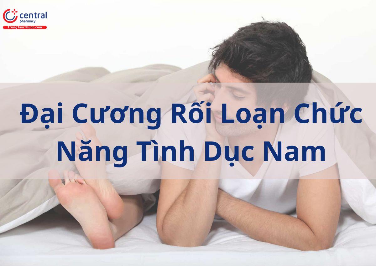 Rối loạn chức năng tình dục nam là gì? Nguyên nhân và các yếu tố nguy cơ