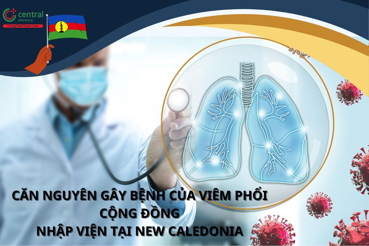 Căn nguyên gây bệnh của viêm phổi cộng đồng nhập viện tại New Caledonia