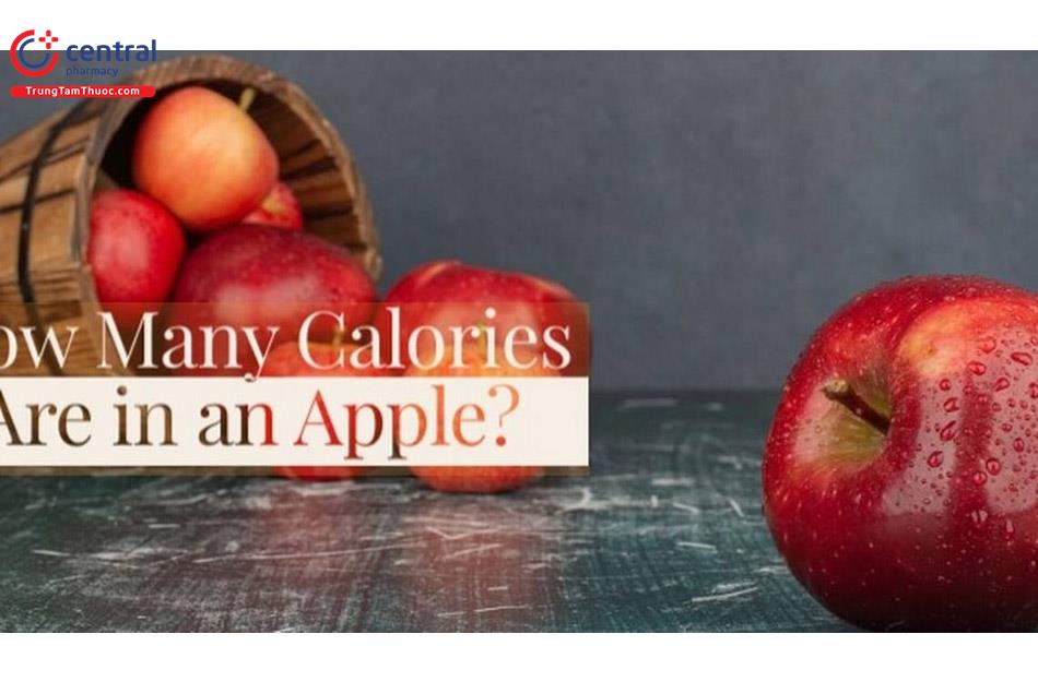 Có bao nhiêu calo trong một quả táo? Lợi ích tuyệt vời bạn nên biết