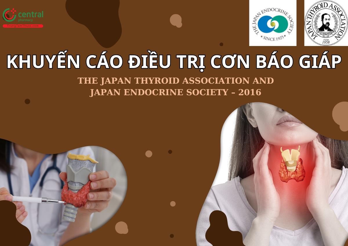 Khuyến cáo điều trị cơn bão giáp - The Japan Thyroid Association and Japan Endocrine Society - 2016