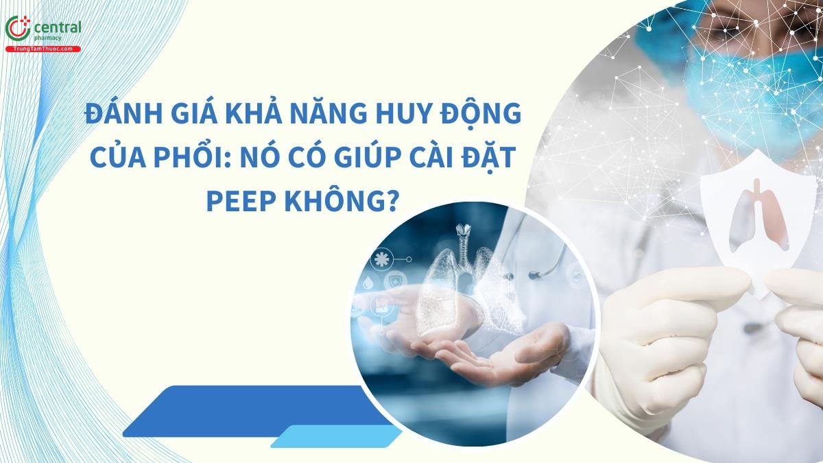 Đánh giá khả năng huy động của phổi: nó có giúp cài đặt PEEP không?