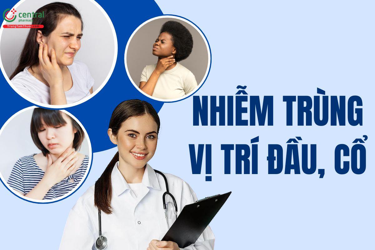 Nhiễm trùng vị trí đầu, cổ - Hướng dẫn của Bộ Y tế về định hướng chỉ định xét nghiệm vi sinh lâm sàng