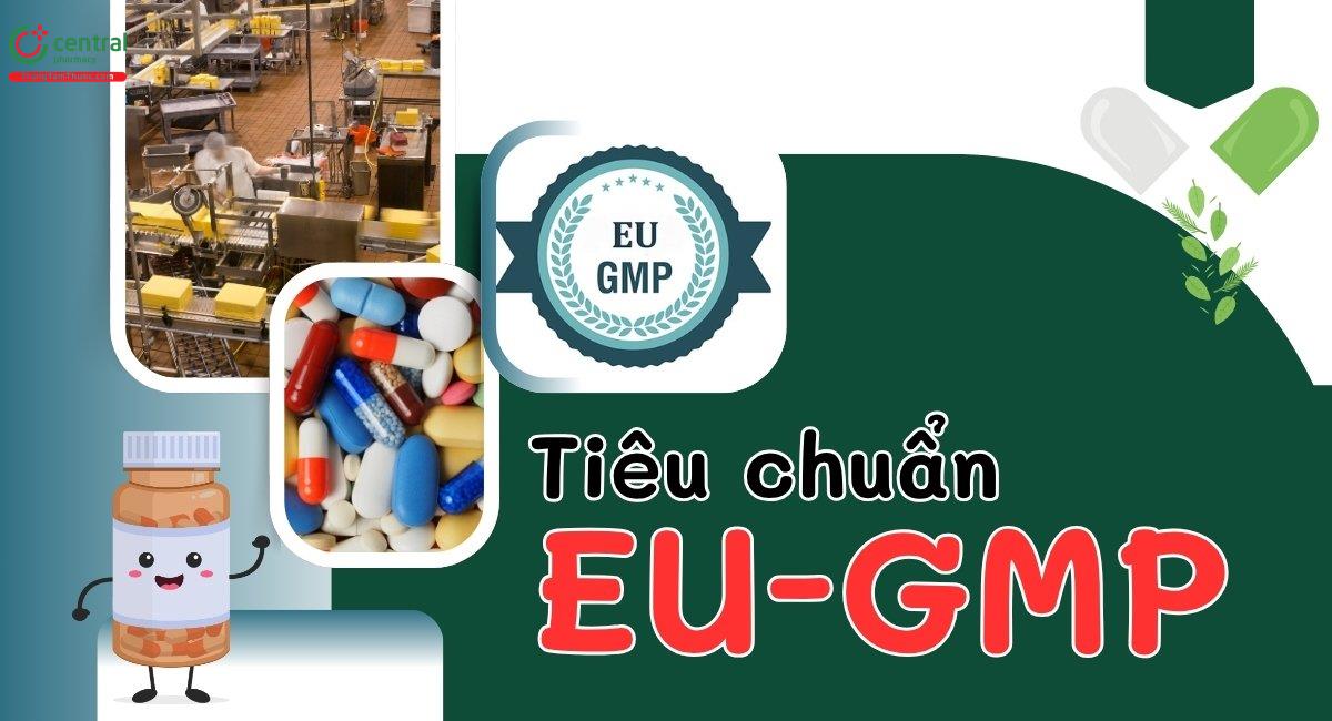 EU-GMP là gì? EU-GMP và EU-GMP khác nhau như thế nào?