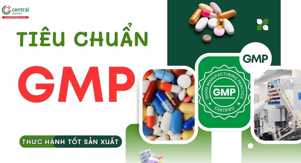 GMP là gì? Tiêu chuẩn GMP của Bộ Y tế trong sản xuất thuốc, thực phẩm