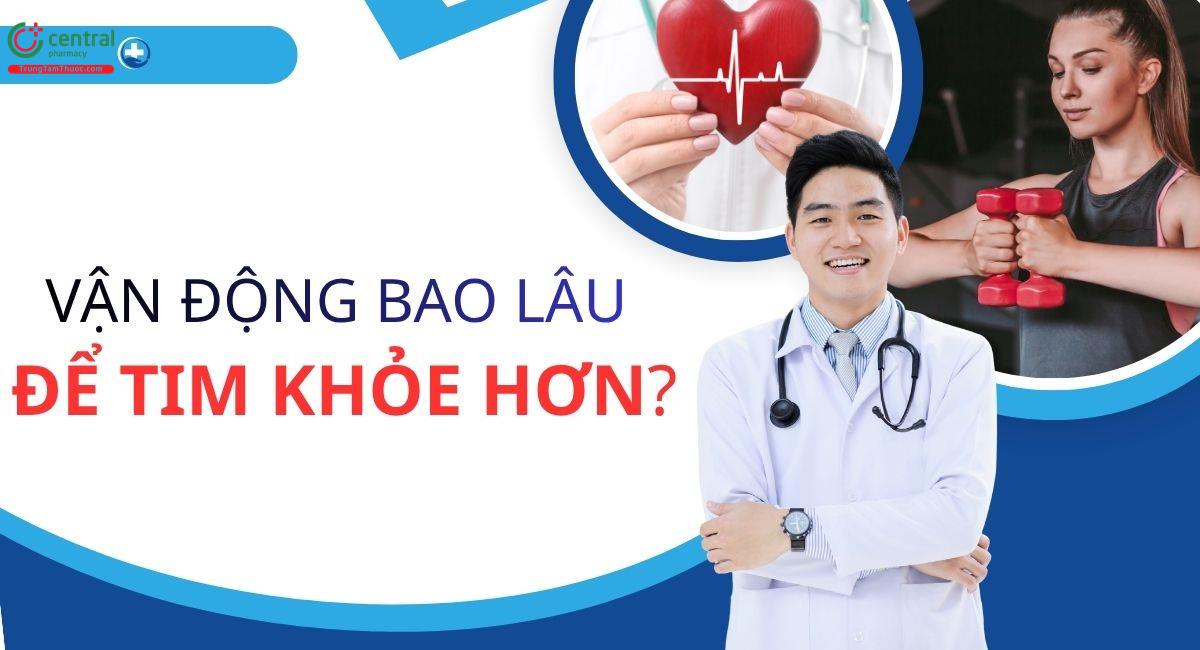Mỗi tuần nên tập thể dục bao lâu để giảm nguy cơ mắc biến cố tim mạch?