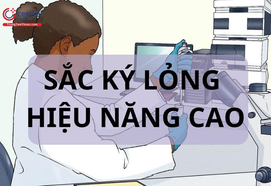 Sắc ký lỏng hiệu năng cao là gì? 8 loại Detector thường được sử dụng