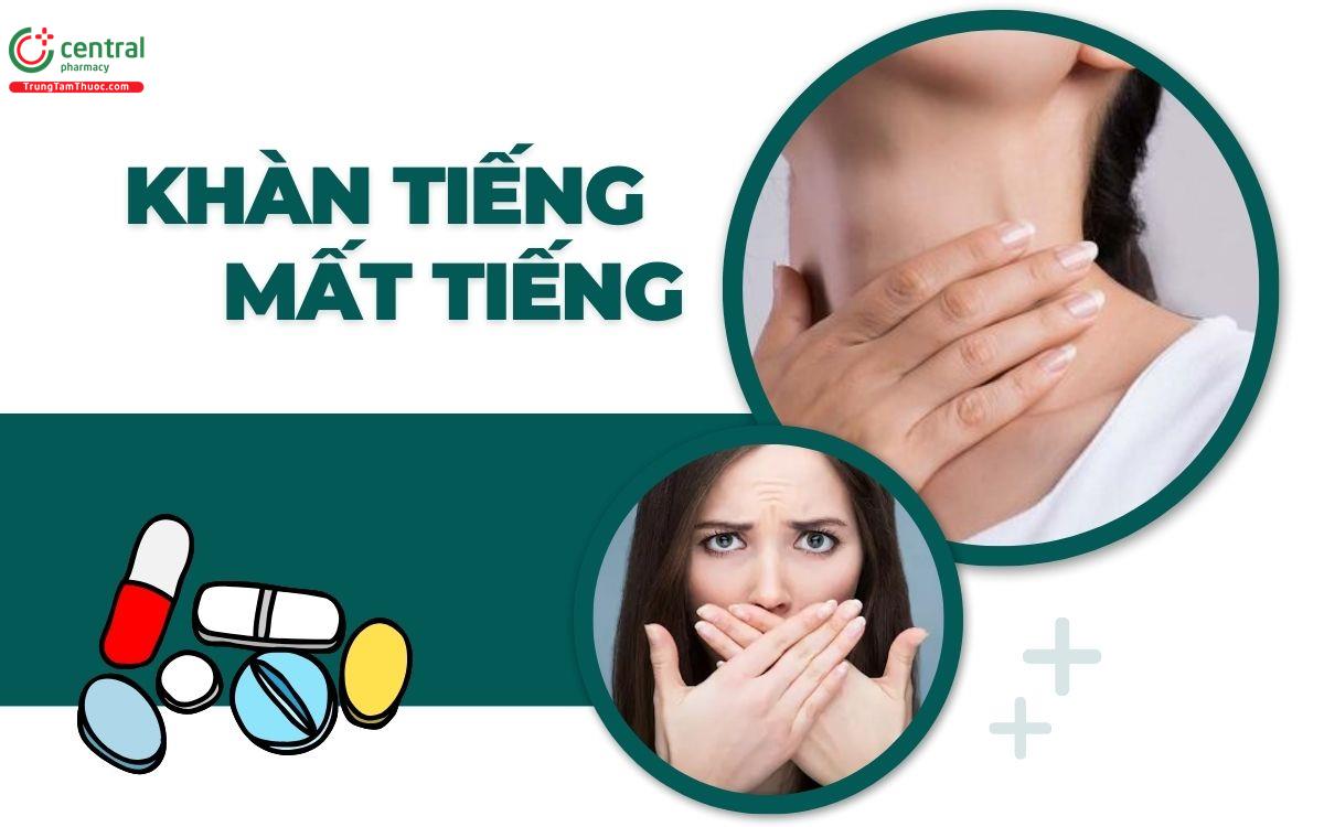 Khản giọng mất tiếng uống thuốc gì? Cách chữa khàn tiếng hiệu quả tại nhà