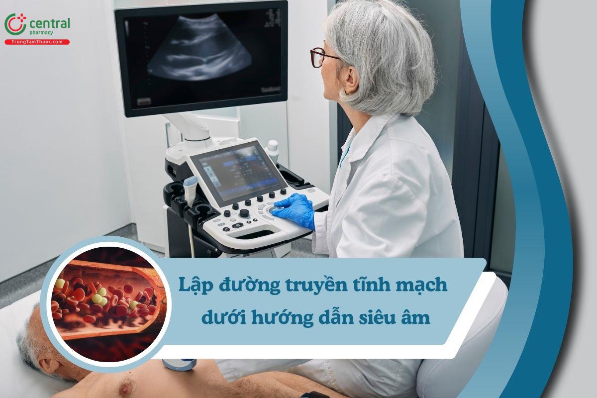 Lập đường truyền tĩnh mạch dưới hướng dẫn siêu âm