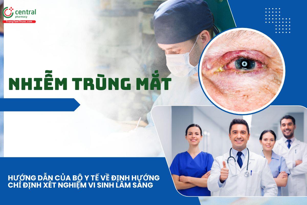 Nhiễm trùng mắt - Hướng dẫn của Bộ Y tế về định hướng chỉ định xét nghiệm vi sinh lâm sàng