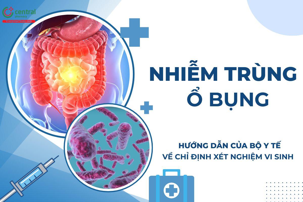 Nhiễm trùng ổ bụng - Hướng dẫn của Bộ Y tế về định hướng chỉ định xét nghiệm vi sinh lâm sàng
