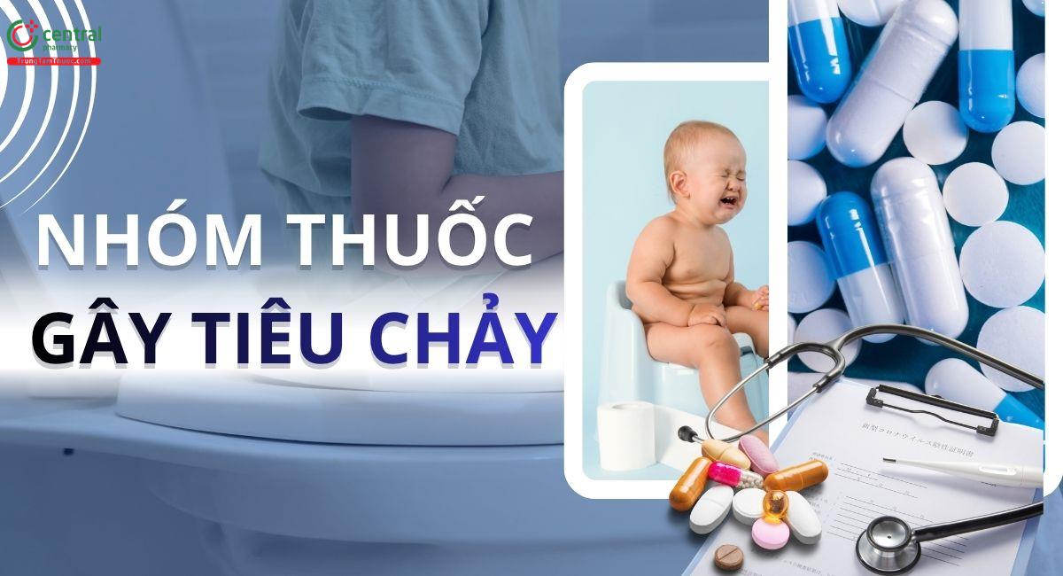 4 nhóm thuốc gây tiêu chảy phổ biến: Cơ chế gây bệnh, cách xử trí