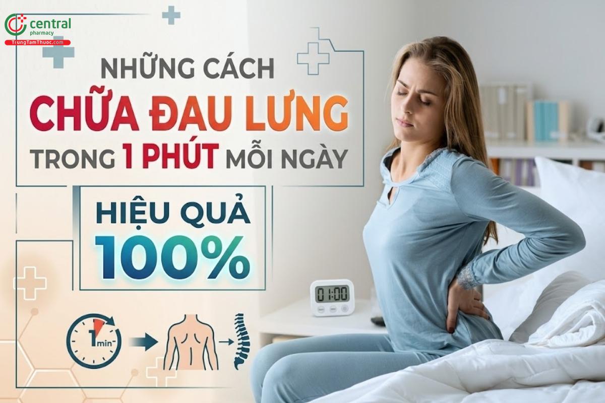 Những cách chữa đau lưng trong 1 phút mỗi ngày hiệu quả 100%
