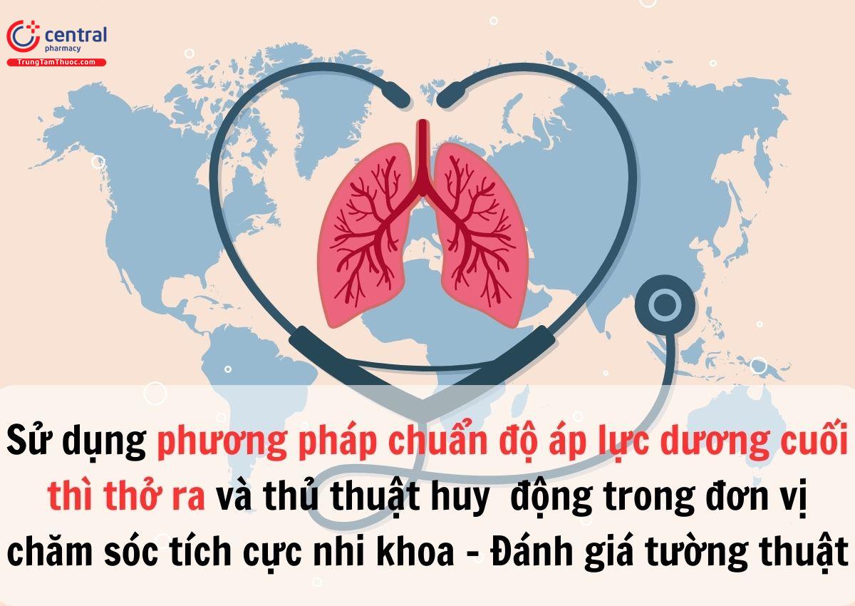 Sử dụng phương pháp chuẩn độ áp lực dương cuối thì thở ra và thủ thuật huy động trong đơn vị chăm sóc tích cực nhi khoa – Đánh giá tường thuật 