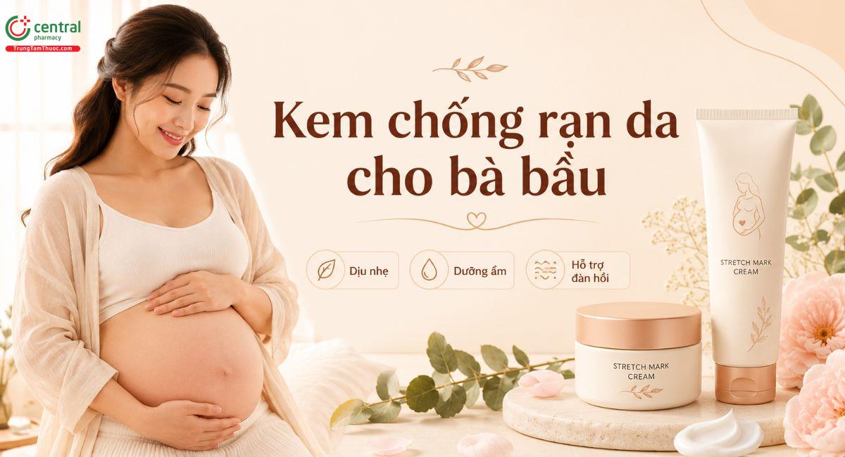 10 dòng kem chống rạn da cho bà bầu được yêu thích và săn đón hiện nay