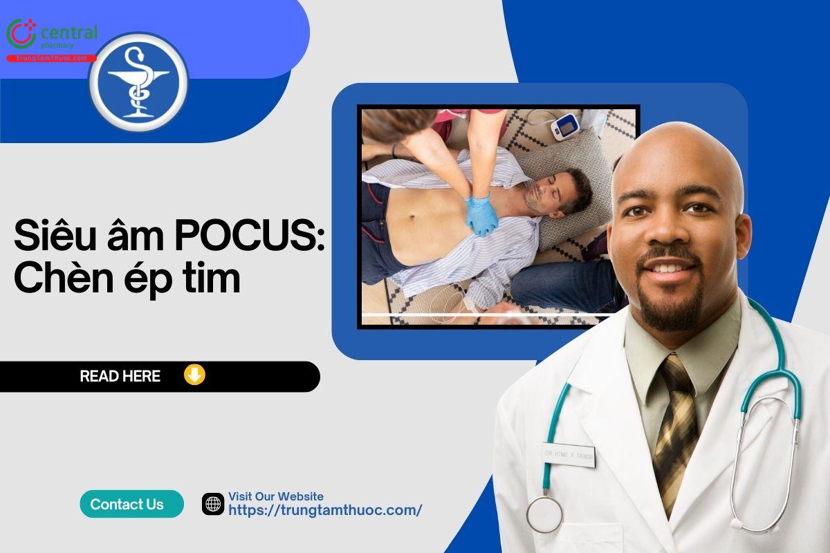 Chẩn đoán chèn ép tim bằng siêu âm POCUS trong cấp cứu