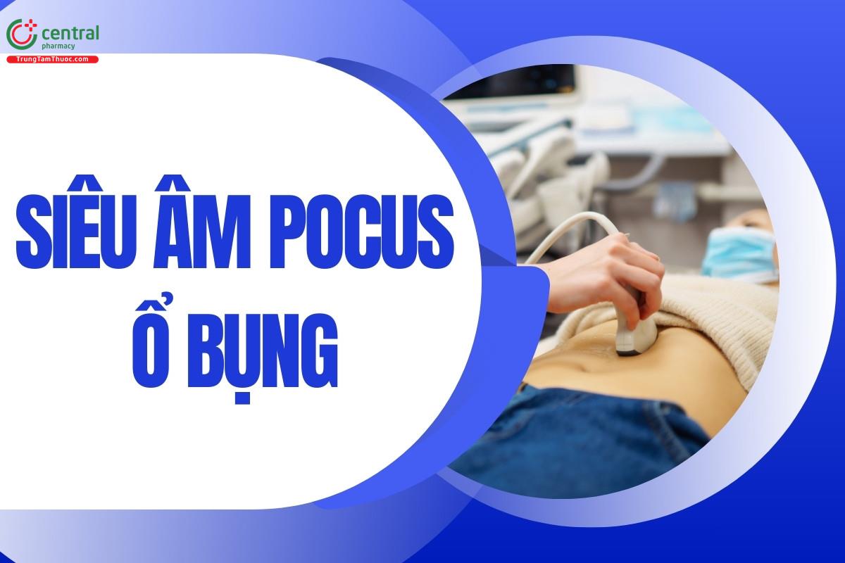 Cách thực hiện siêu âm POCUS ổ bụng: Hướng dẫn từng bước