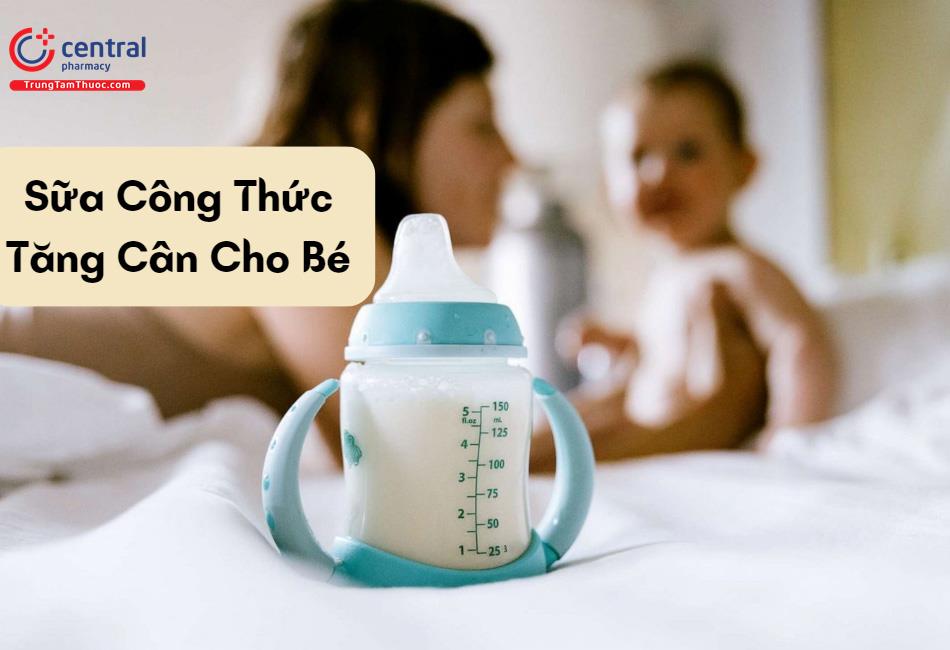 Mách mẹ 6 sữa công thức tăng cân cho bé tốt được ưa chuộng hàng đầu