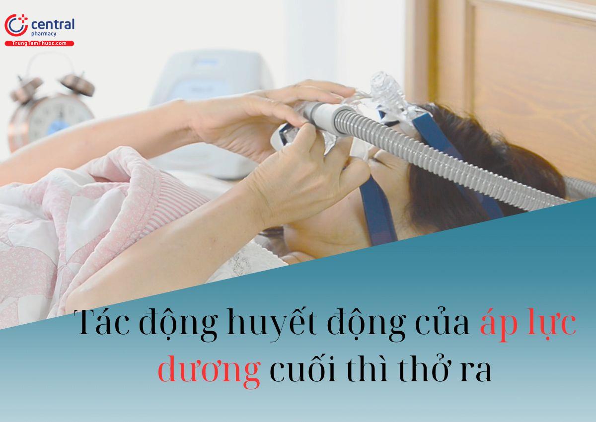 Tác động huyết động của áp lực dương cuối thì thở ra sử dụng khi suy hô hấp 