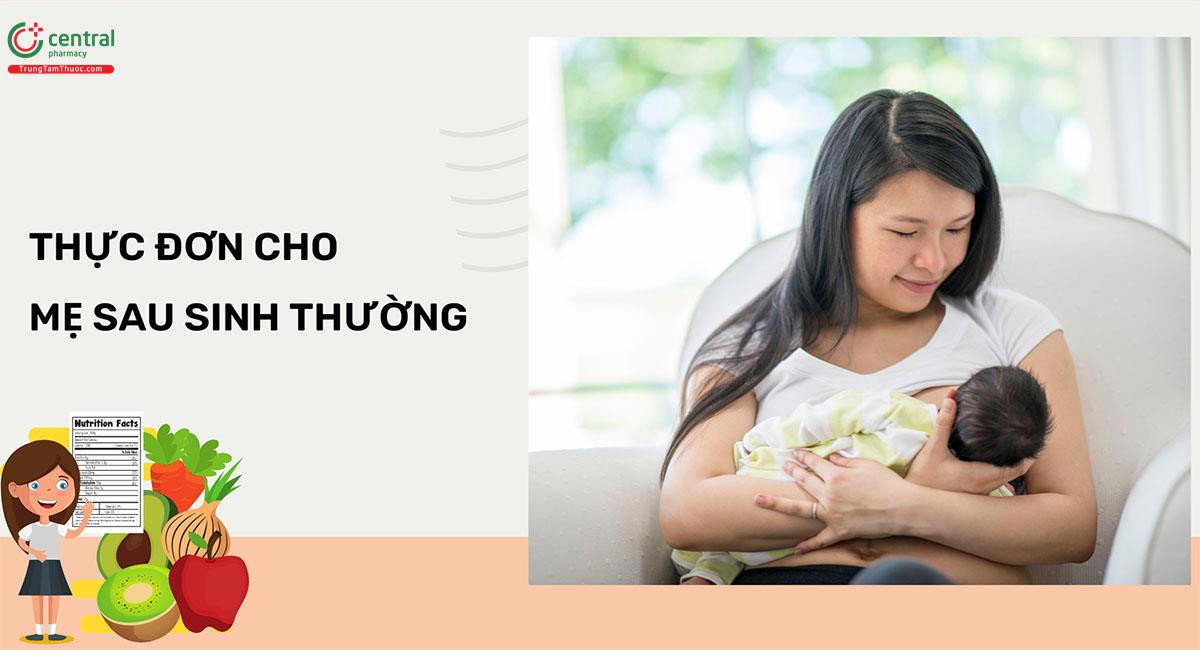 Thực đơn 7 ngày sau sinh thường giúp mẹ nhiều sữa, bé tăng cân