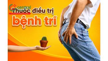 10 thuốc chữa bệnh trĩ tốt nhất hiện nay được các bác sĩ khuyên dùng