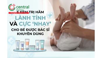 6 kem trị hăm lành tính và cực 'nhạy' cho bé được bác sĩ khuyên dùng