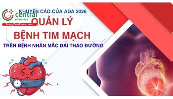 ADA 2026: Cập nhật khuyến cáo về quản lý bệnh tim mạch trên bệnh nhân mắc đái tháo đường