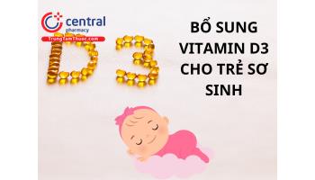 Vitamin D3 cho trẻ sơ sinh uống vào lúc nào? Cách uống vitamin D3 cho bé đúng cách