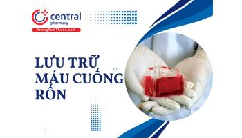 Lưu trữ máu cuống rốn chữa được những bệnh gì? Chi phí lưu trữ tế bào gốc máu cuống rốn