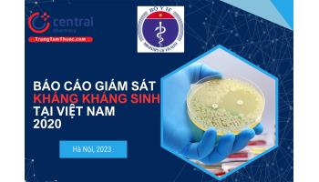 Báo Cáo Giám Sát Kháng Kháng Sinh Tại Việt Nam năm 2020 của Bộ Y tế, công bố tháng 11/2023